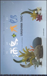 Urashima Taro. Una storia giapponese. Ediz. illustrata book