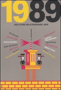 1989. Dieci storie per attraversare i muri book