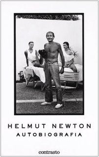 Helmut Newton. Autobiografia. Ediz. illustrata Travel
