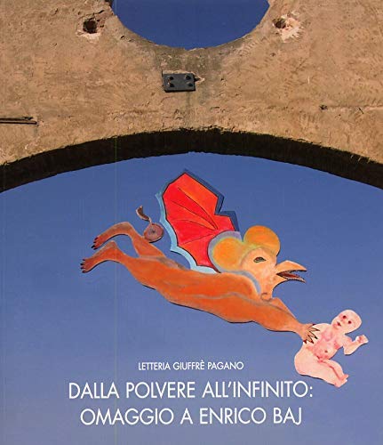 Dalla polvere all'infinito: omaggio a Enrico Baj (Diritto all'arte) Non-fiction