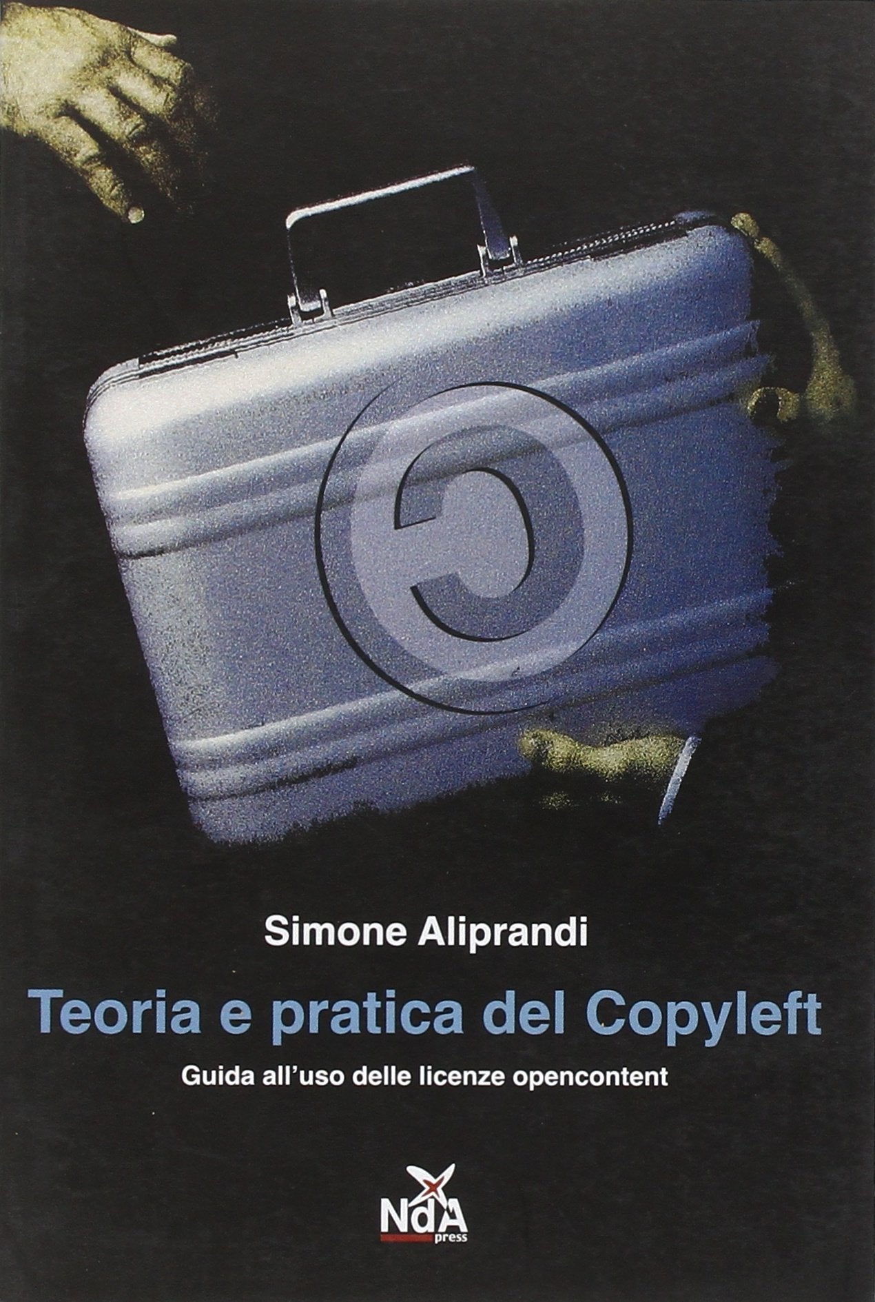 Teoria e pratica del Copyleft. Guida all'uso delle licenze opencontent book
