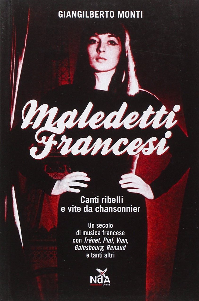 Maledetti francesi. Canti ribelli e vite da chansonnier book