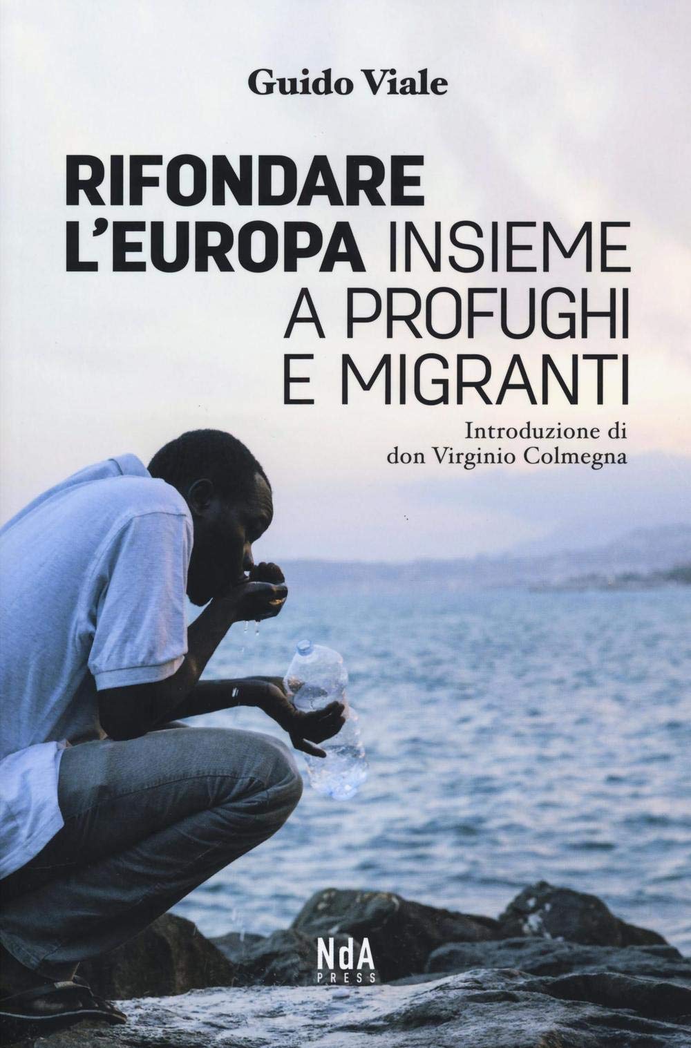 Rifondare l'Europa insieme a profughi e migranti Books