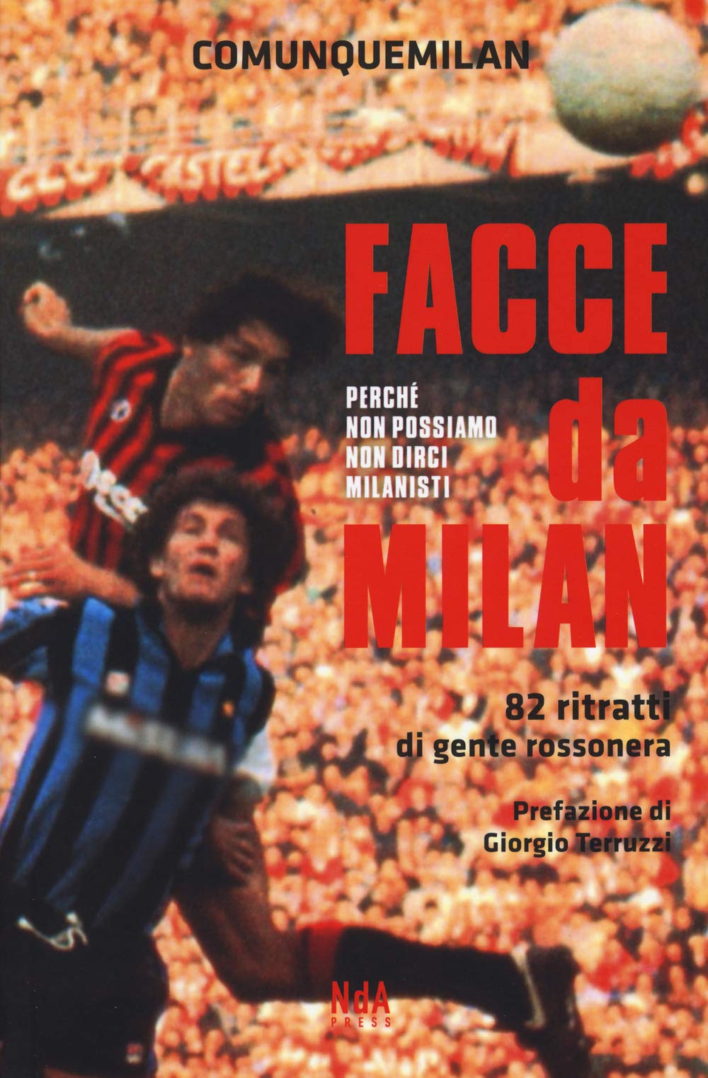 Facce da Milan. 82 ritratti di gente rossonera book