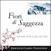 Fiori di saggezza da un lama tibetano book