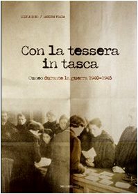 Con la tessera in tasca. Cuneo durante la guerra 1940-45 book