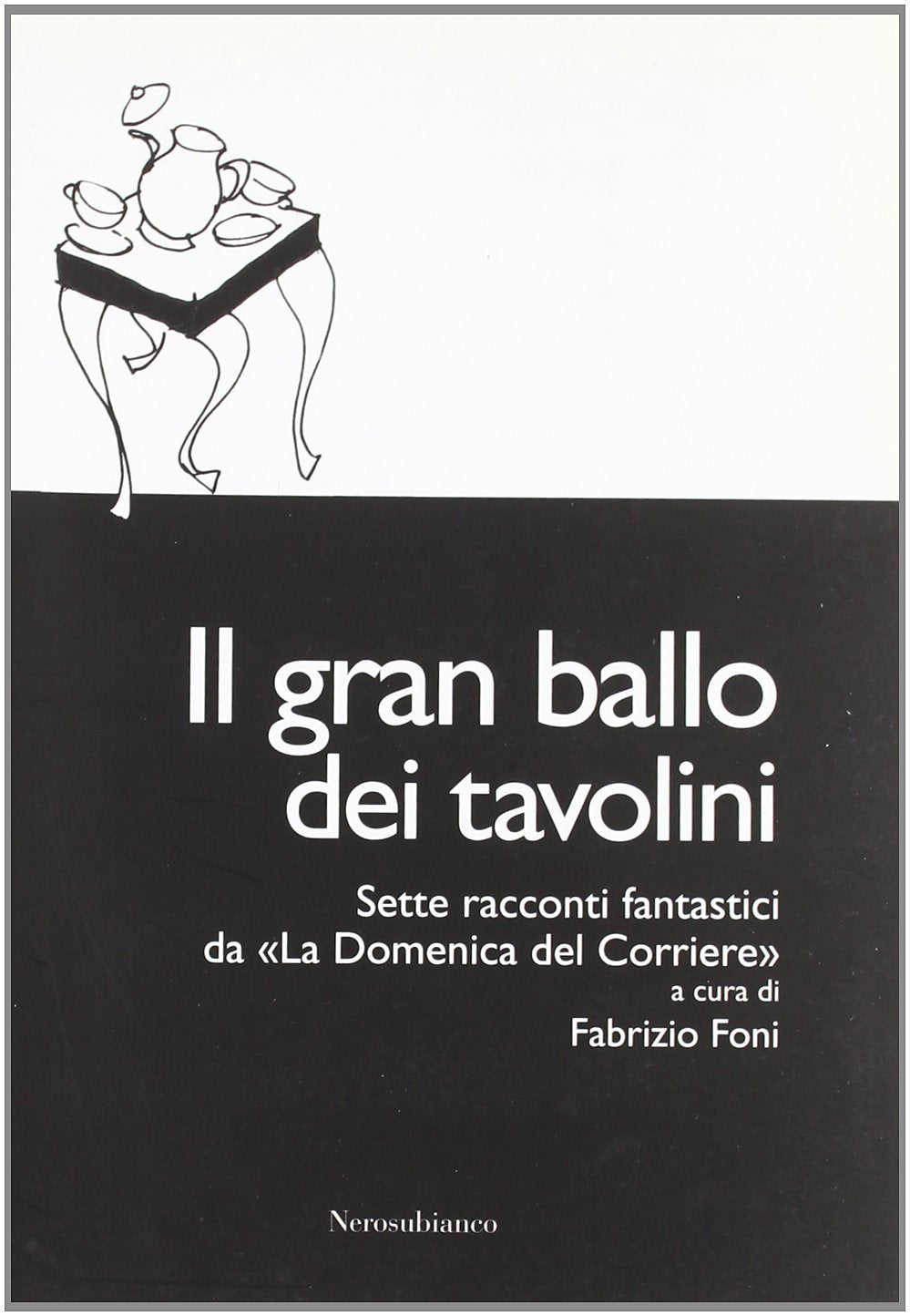 Il gran ballo dei tavolini. Sette racconti fantastici da «la Domenica del Corriere» (Le drizze) Contemporary literature Books