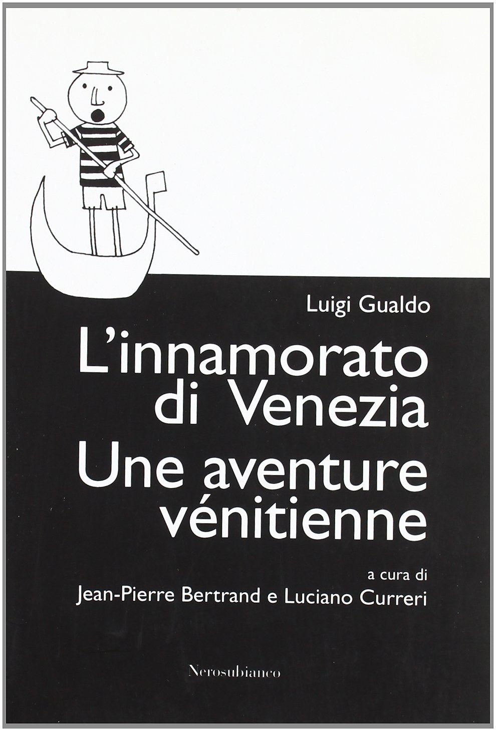 L'innamorato di Venezia-Une aventure vénitienne. Ediz. bilingue book