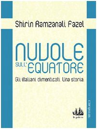 Nuvole sull'equatore. Gli italiani dimenticati. Una storia Contemporary literature