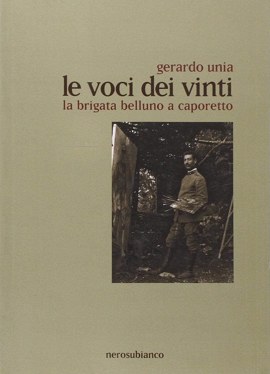 Le voci dei vinti. La brigata Belluno a Caporetto book