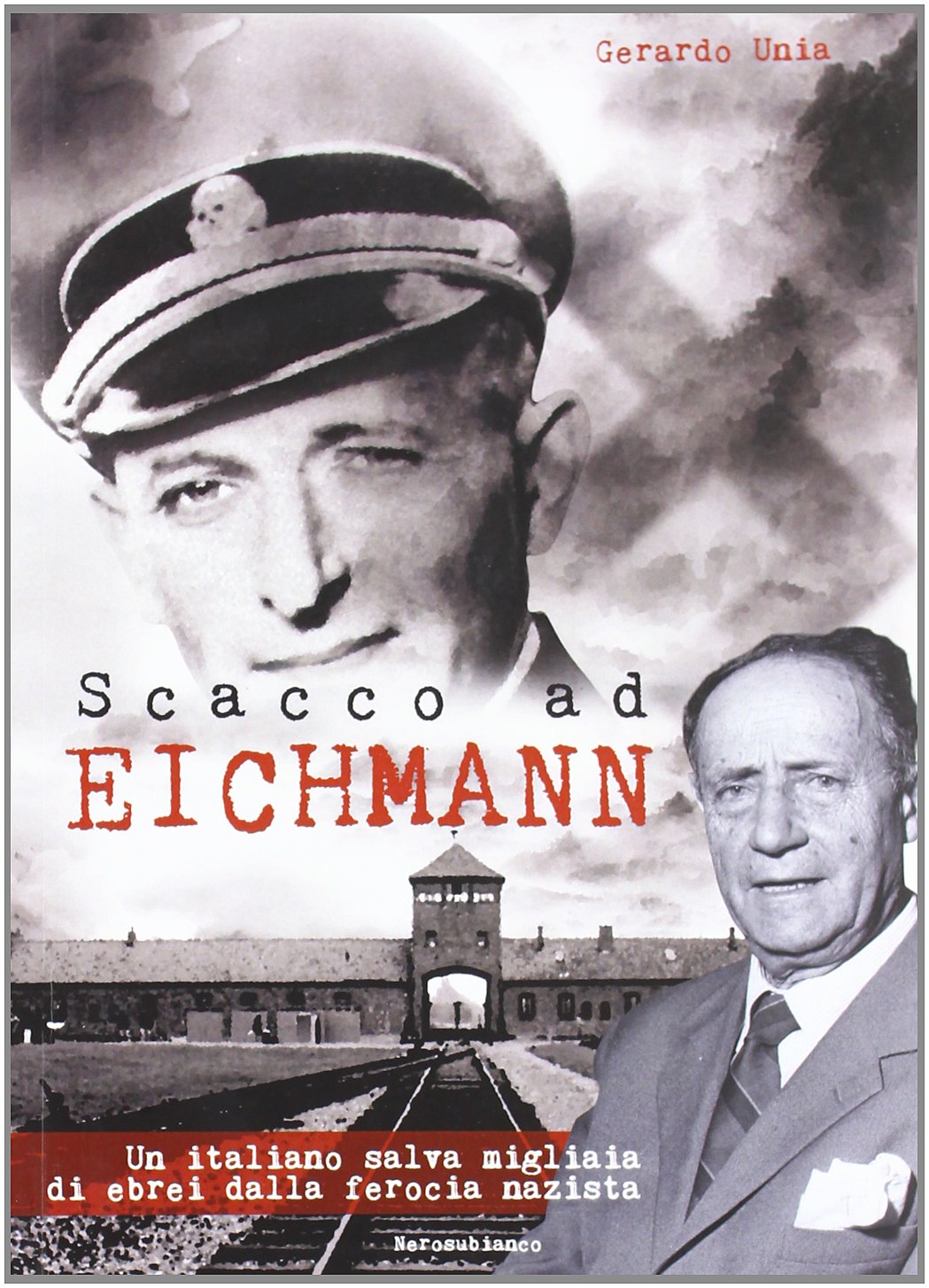 Scacco ad Eichmann. Un italiano salva migliaia di ebrei dalla ferocia nazista book