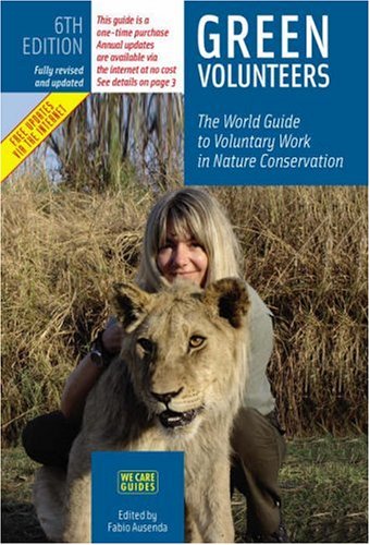 Green Volunteers: The World Guide to Voluntary Work in Nature Conservation (We care guides) Social Sciences