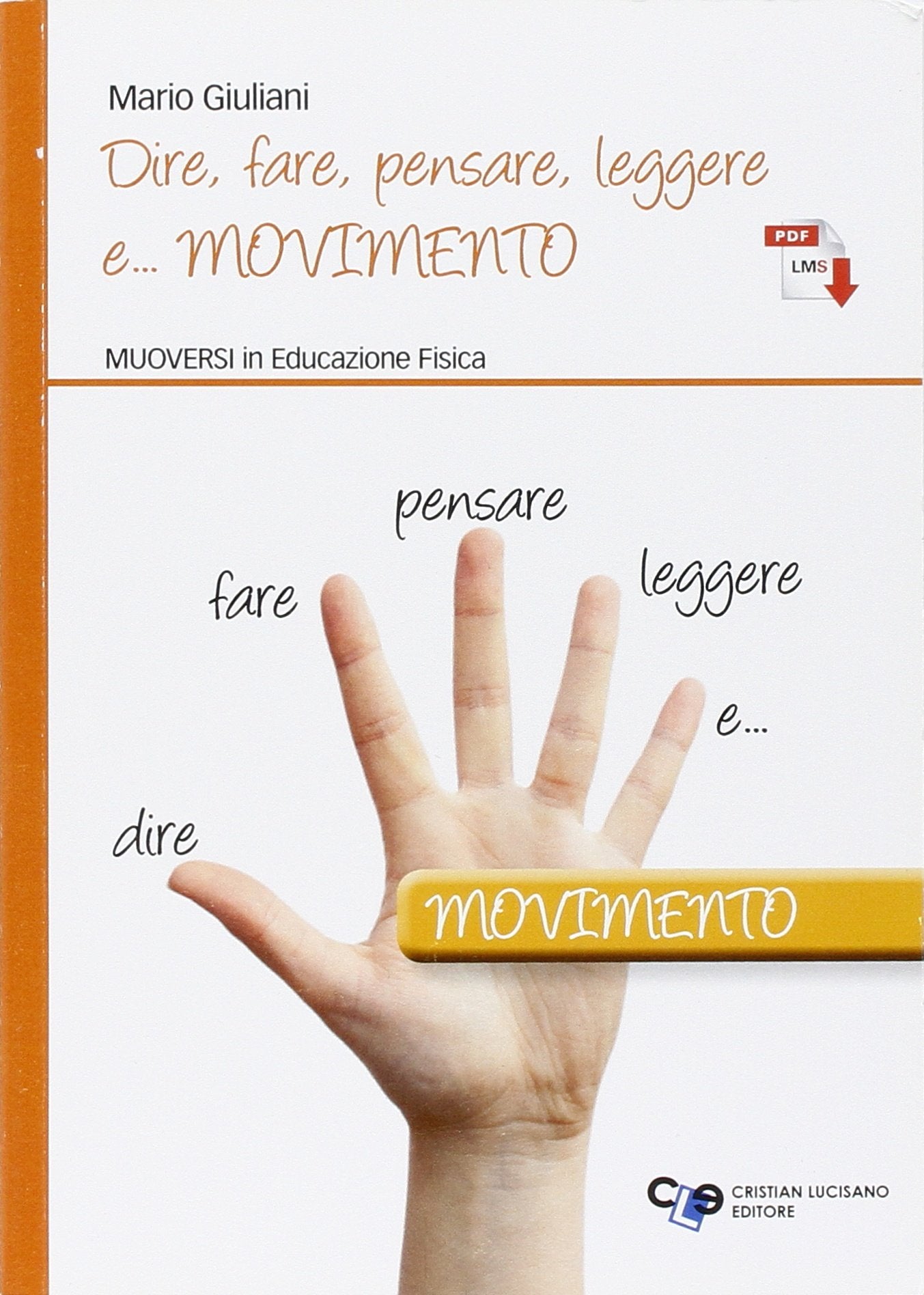 Dire, fare, pensare, leggere e... movimento. Muoversi in educazione fisica. Per la Scuola media. Con e-book. Con espansione online Study Guides