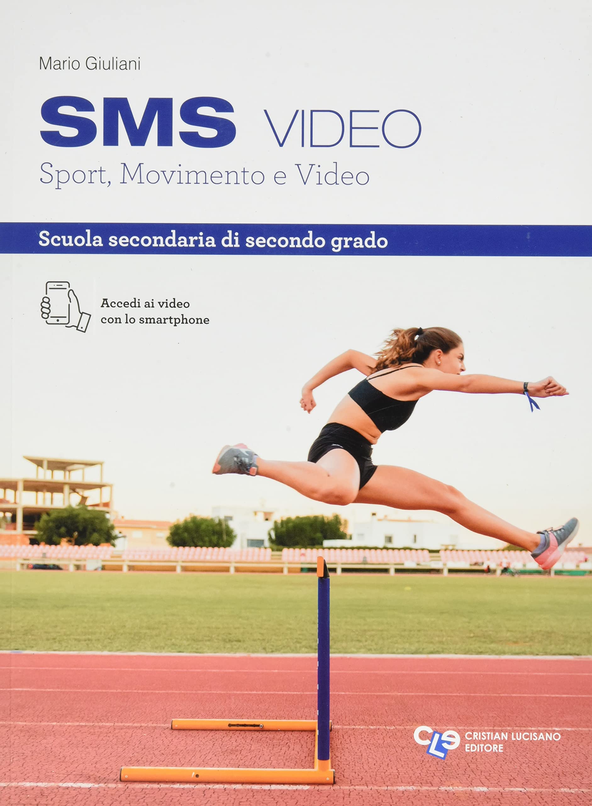 Sms video. Sport, movimento e video. Per le Scuole superiori book
