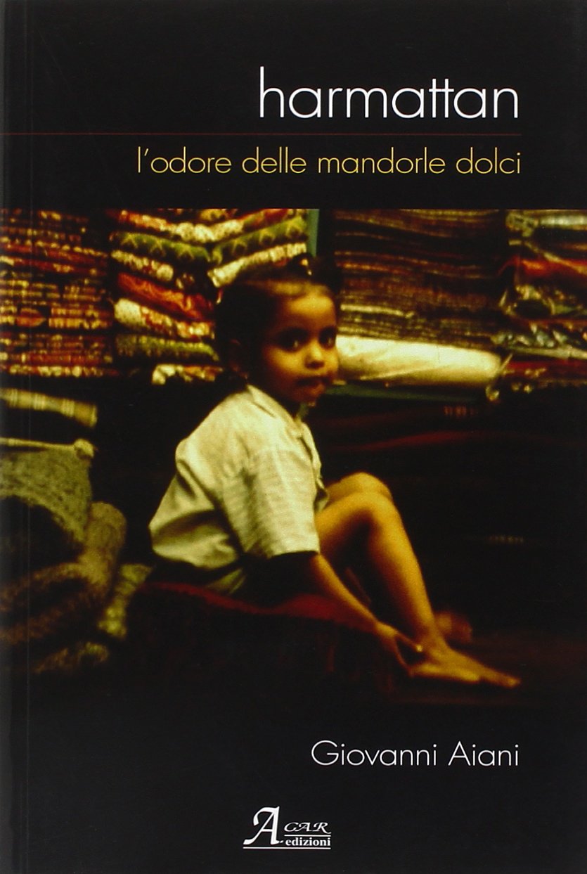Harmattan. L'odore delle mandorle dolci (Brividi & Emozioni) Contemporary literature