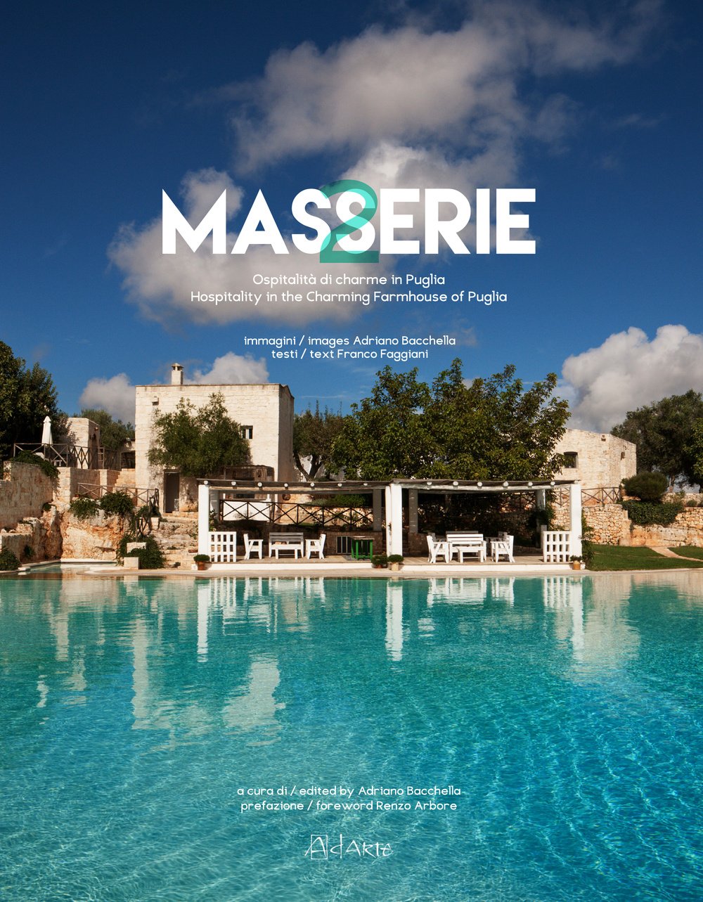 Masserie. Ospitalità di charme in Puglia-Hospitality in the charming farmhouses of Apulia. Ediz. bilingue Architecture
