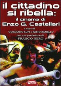 Il cittadino si ribella: il cinema di Enzo G. Castellari Film, Art & Culture