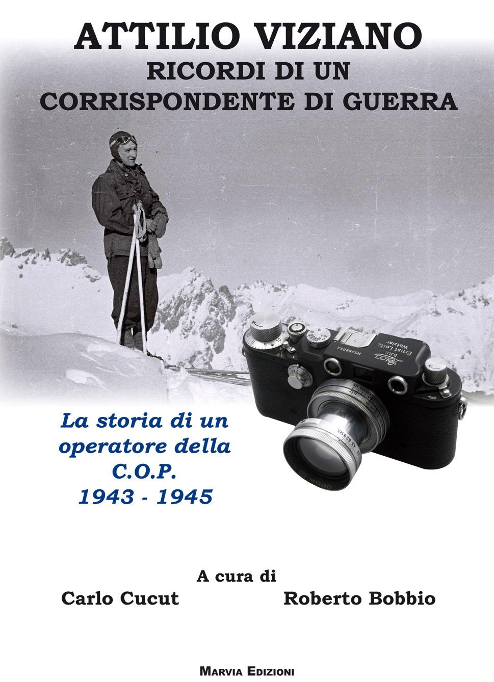 Attilio Viziano. Ricordi di un corrispondente di guerra. La storia di un operatore della C.O.P. 1943-1945 book