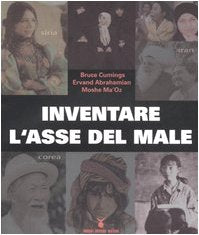 Inventare l'asse del male. La verità su Iran, Siria e Corea del Nord book