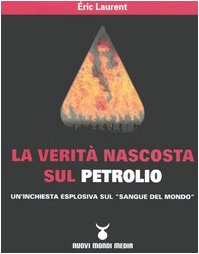 La verità nascosta sul petrolio. Un'inchiesta esplosiva sul «sangue del mondo» Business, Finance & Career