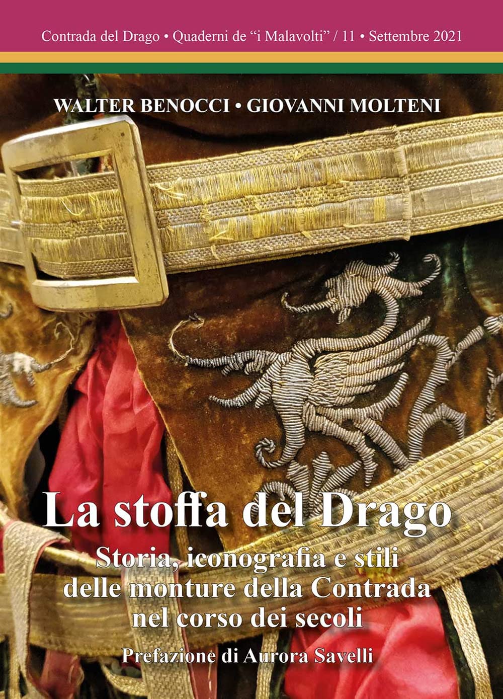 La stoffa del Drago. Storia, iconografia e stili delle monture della Contrada nel corso dei secoli. Ediz. illustrata book