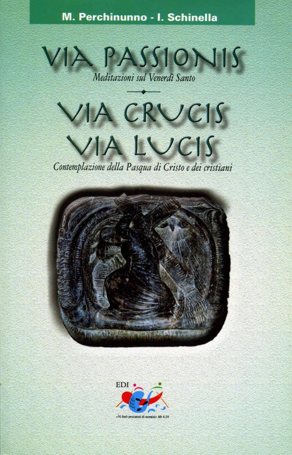 Via passionis. Via crucis. Via lucis. Meditazione sul Venerdì Santo. Contemplazione della Pasqua di Cristo e dei cristiani Religion & Esotericism