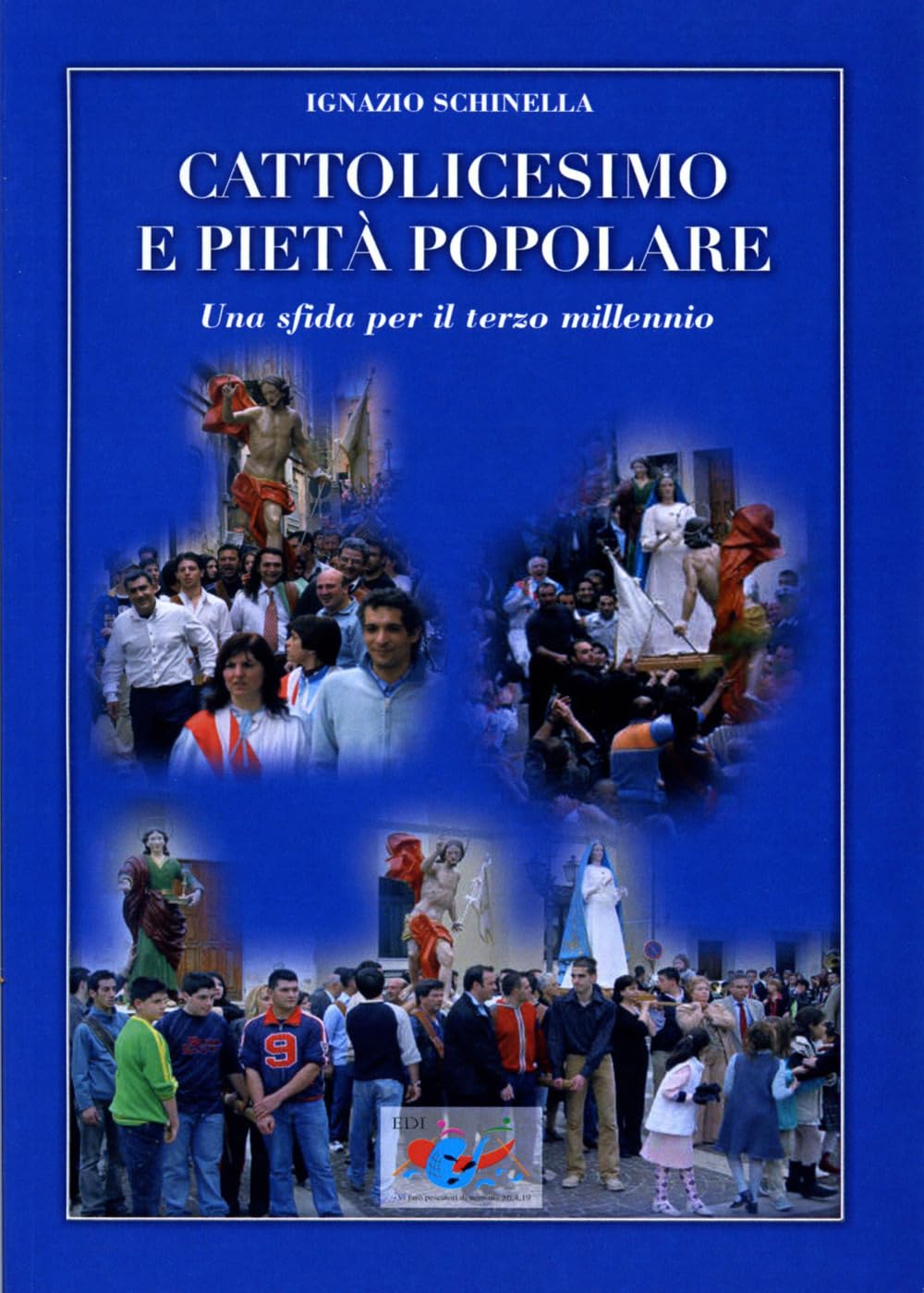 Cattolicesimo e pietà popolare. Una sfida per il terzo millennio Religion & Esotericism
