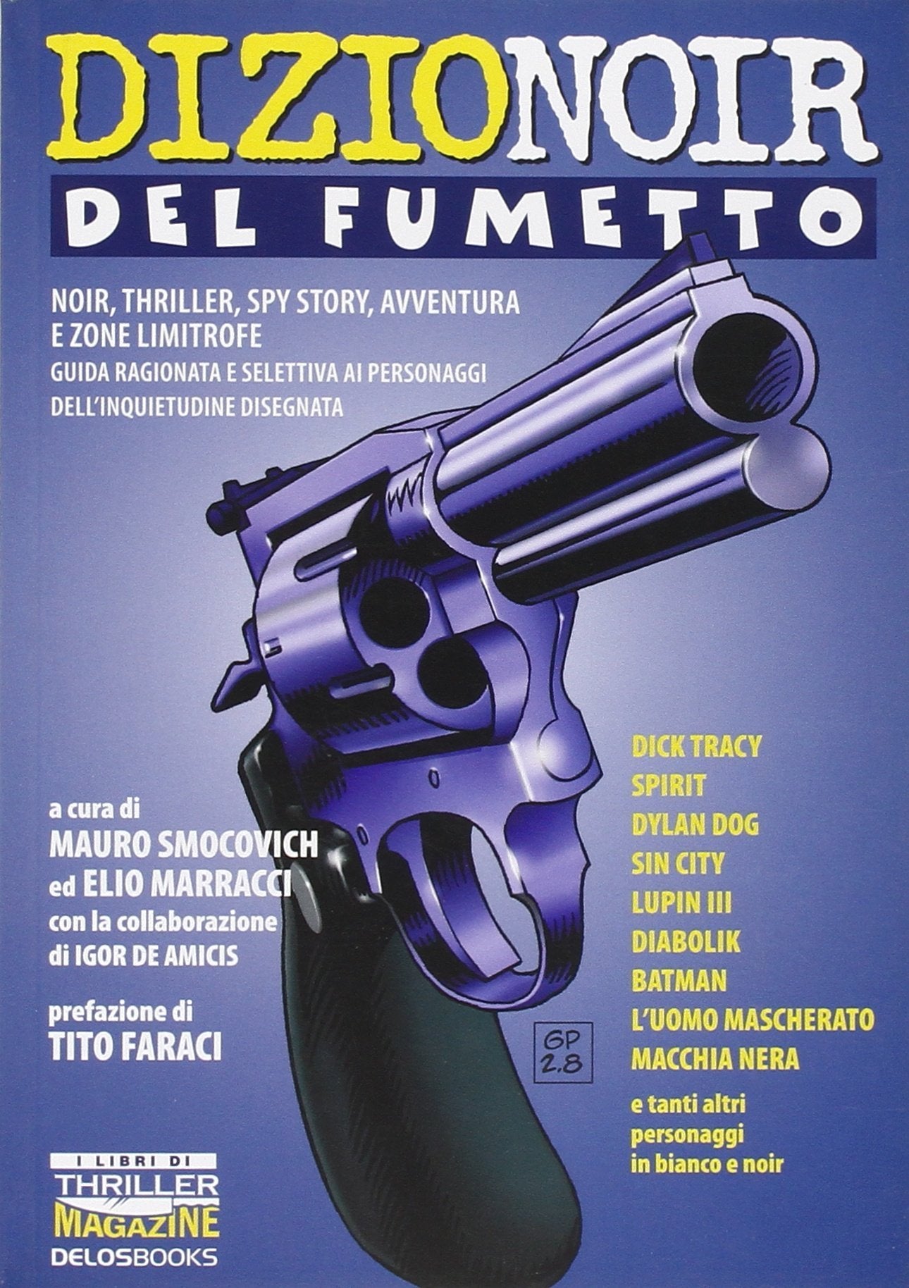 DizioNoir del fumetto. Noir, thriller, spy story, avventura e zone limitrofe. Guida ragionata e selettiva ai personaggi dell'inquietudine disegnata. Ediz. illustrata book