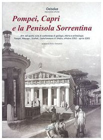 Pompei, Capri e la penisola sorrentina. Atti del 5° ciclo di Conferenze di geologia, storia e archeologia. Pompei, Anacapri, Scafati, Castellammare di Stabia... book