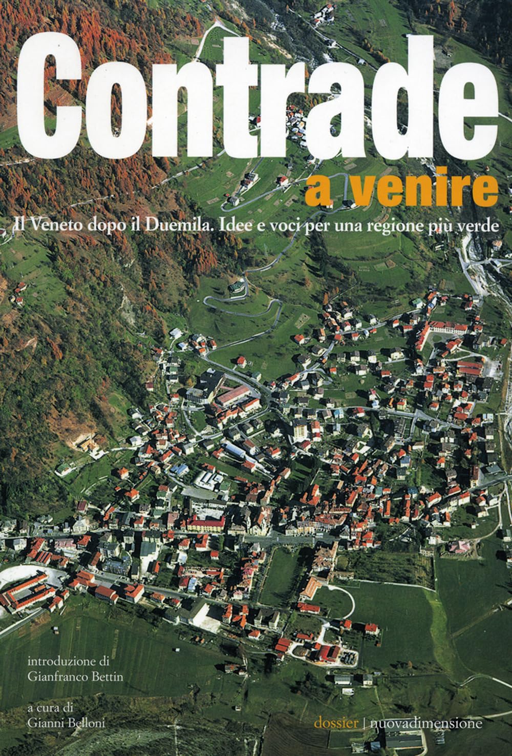 Contrade a venire. Il Veneto dopo il Duemila. Idee e voci per una regione più verde book