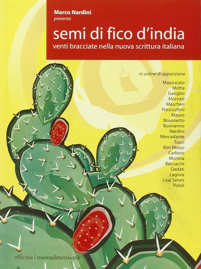 Semi di fico d'India. Venti bracciate nella nuova scrittura italiana (Officina) Contemporary literature