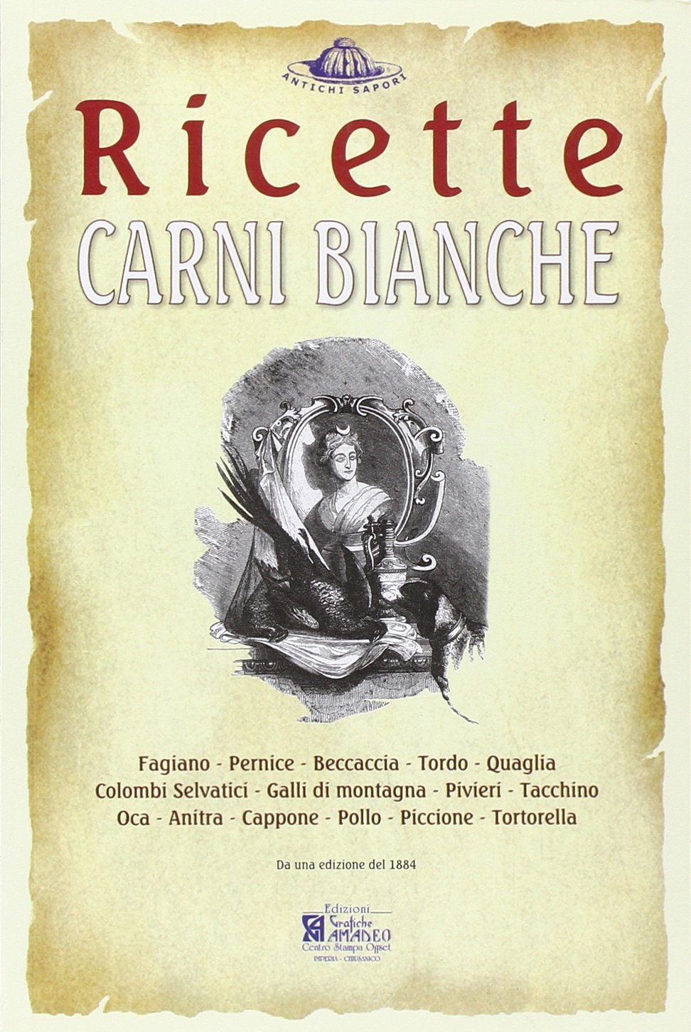 Carni bianche. Ricette tratte da «il re dei cuochi» di Giovanni Nelli (rist. anast. 1884) book