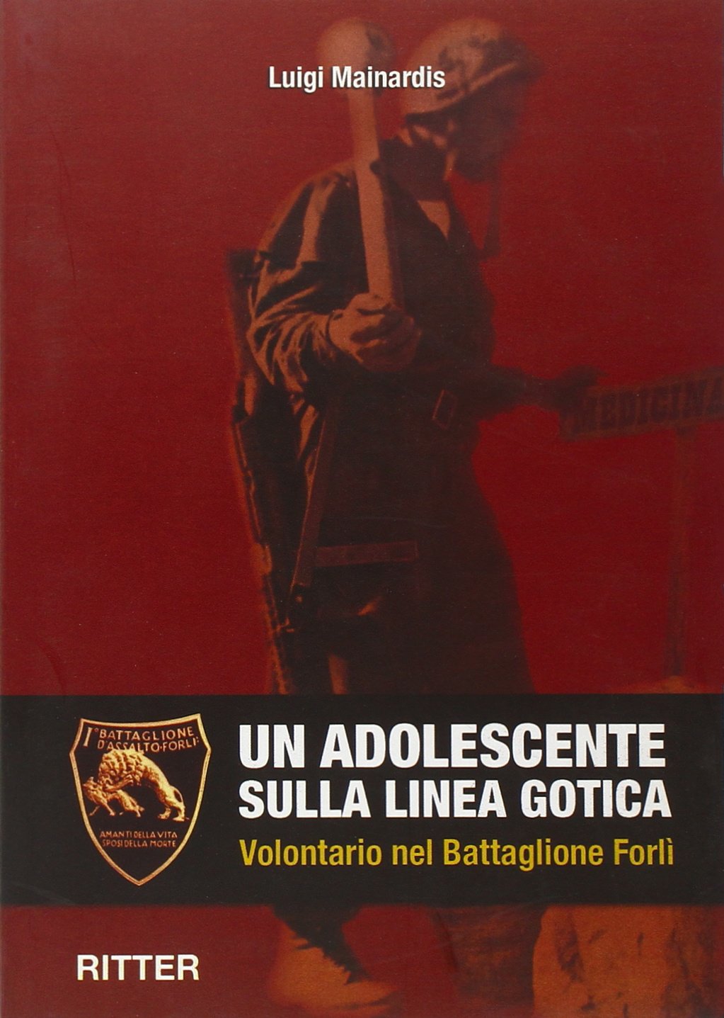 Un adolescente sulla linea gotica. Volontario nel Battaglione Forlì book