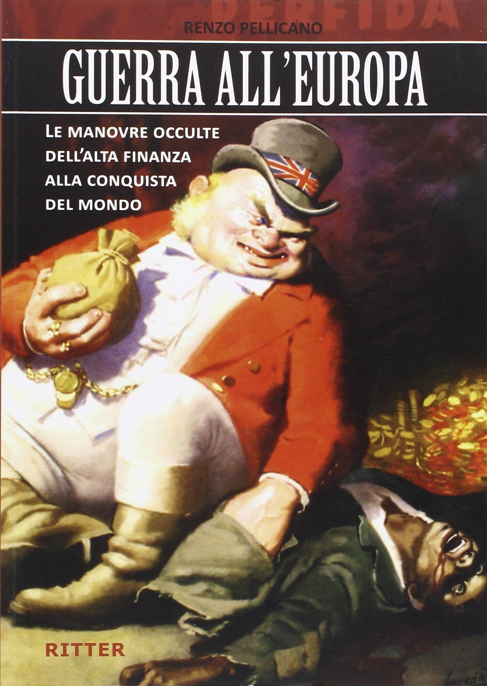 Guerra all'Europa. Le manovre occulte dell'Alta Finanza alla conquista del mondo book