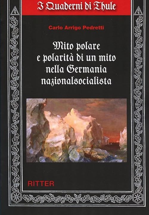 Mito polare e polarità di un mito nella Germania nazionalsocialista (I quaderni di Thule) Politics & History