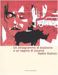 Un chilogrammo di esplosivo e un vagone di cocaina (Madrelingua gay) Essays & Short Stories