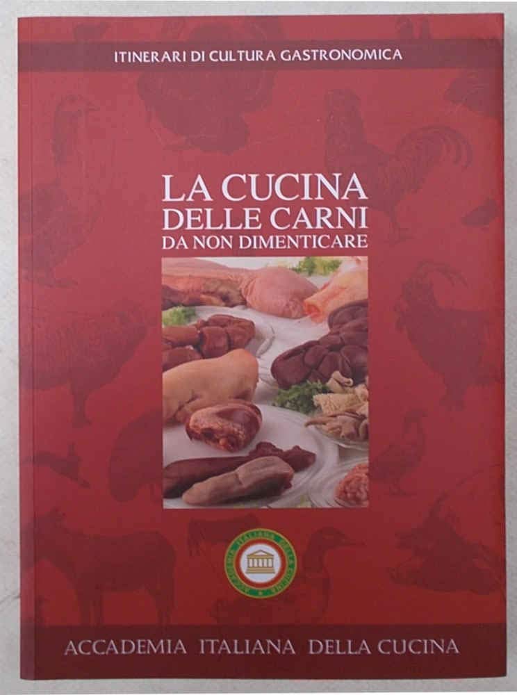 La cucina delle carni da non dimenticare - Itinerari di cultura gastronomica book