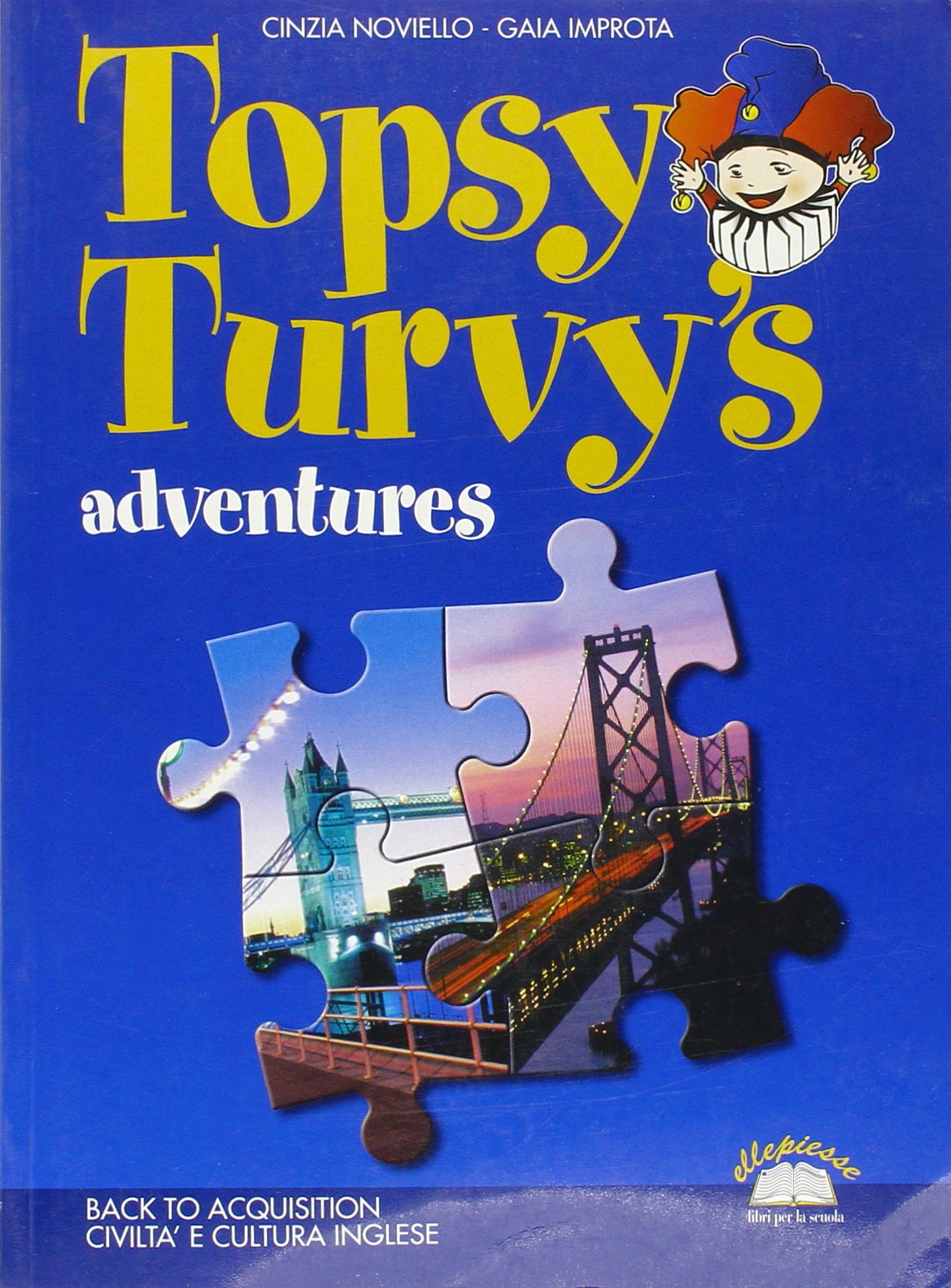 Topsy-turvy's adventures. Back to acquisition. Civiltà e cultura inglese. Per la Scuola media Non-fiction