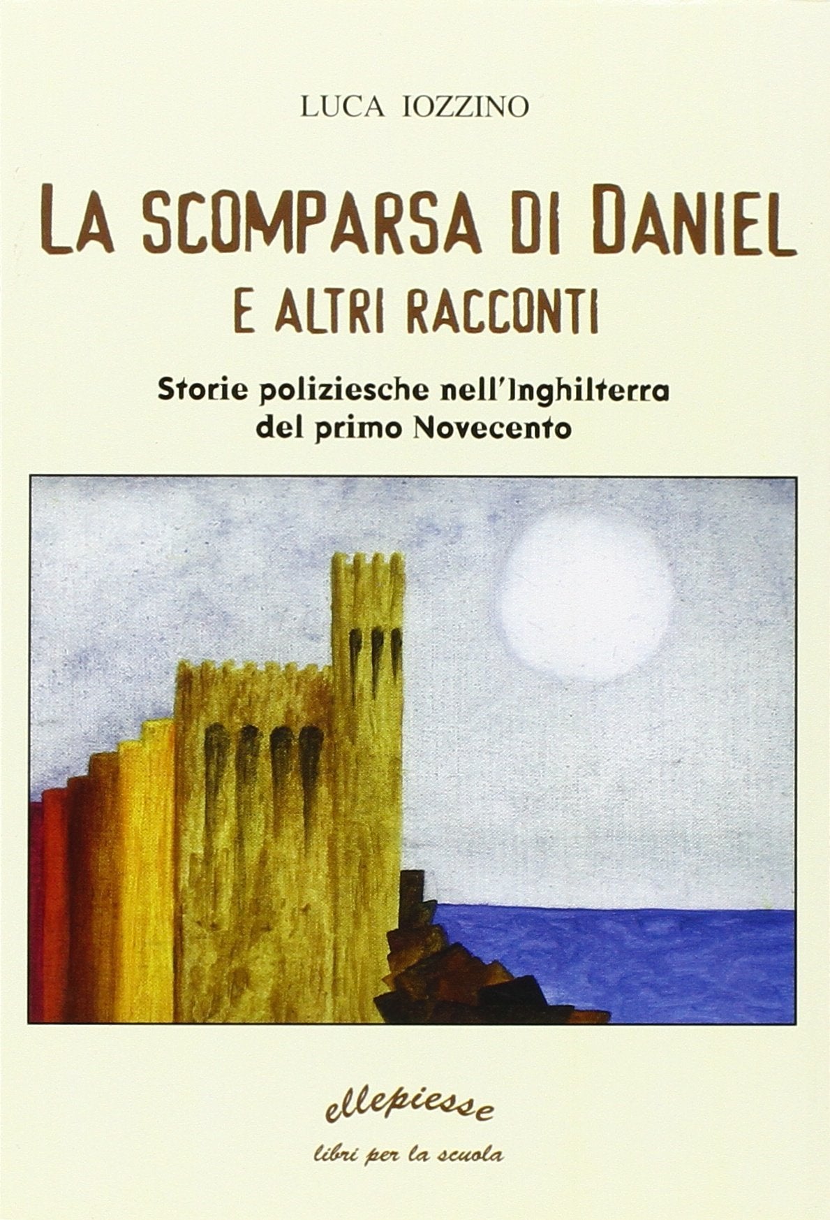 La scomparsa di Daniel ed altri racconti. Storie poliziesche nell'Inghilterra del primo Novecento Non-fiction