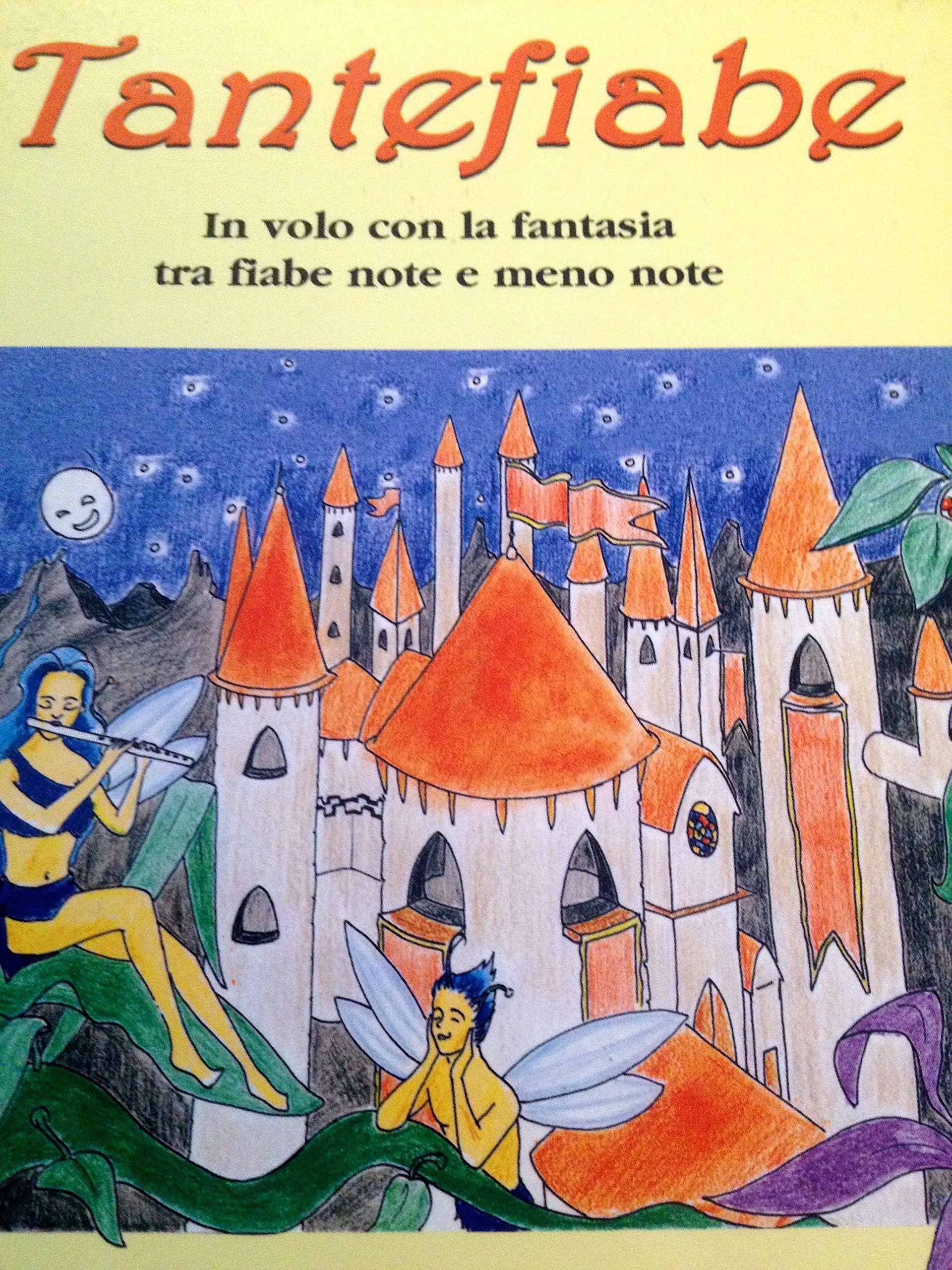 Tantefiabe. In volo con la fantasia tra fiabe note e meno note Non-fiction