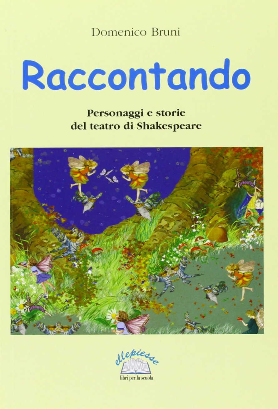 Raccontando. Personaggi e storie del teatro di Shakespeare book