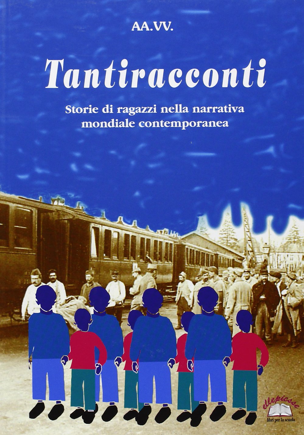 Tantiracconti. Storie di ragazzi nella narrativa mondiale dell'800 e '900 book