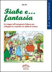 Fiabe e... fantasia. Un viaggio nell'immaginario fiabesco book