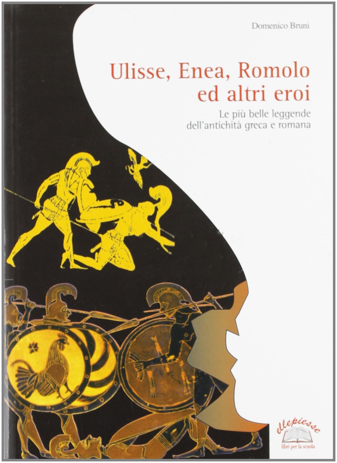Ulisse, Enea, Romolo ed altri eroi. Per la Scuola media book