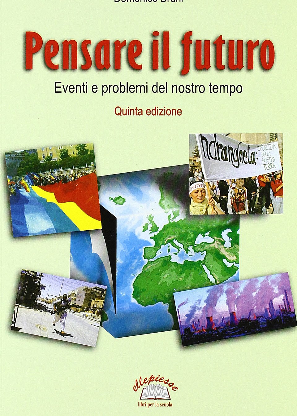Pensare il futuro. Eventi e problemi del nostro tempo. Per la Scuola media book