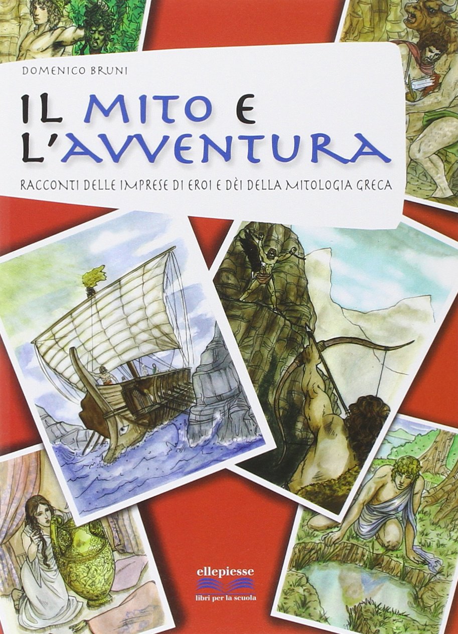 Il mito e l'avventura. Racconti delle imprese di eroi e dei ddella mitologia greca. Per la Scuola media Study Guides
