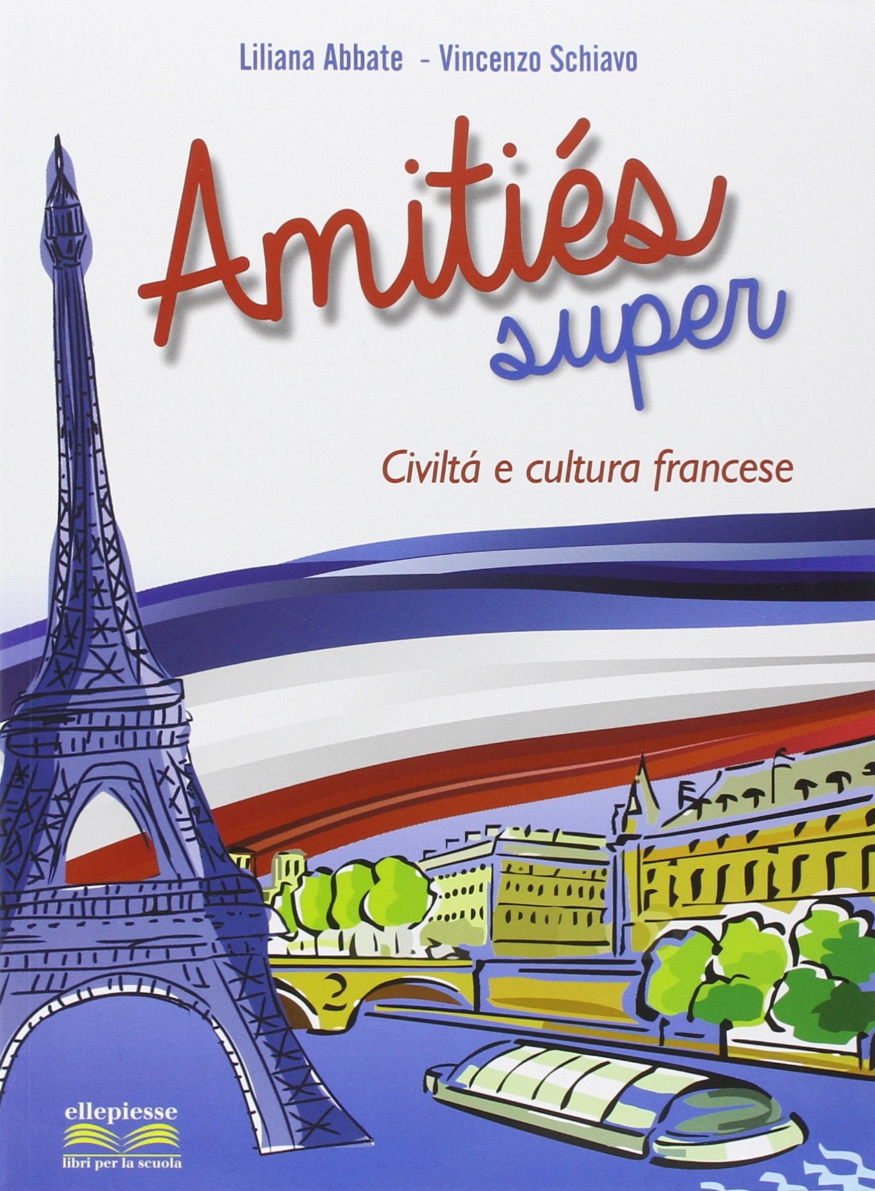 Amities super. Civiltà e cultura francese. Per la Scuola media. Con espansione online book