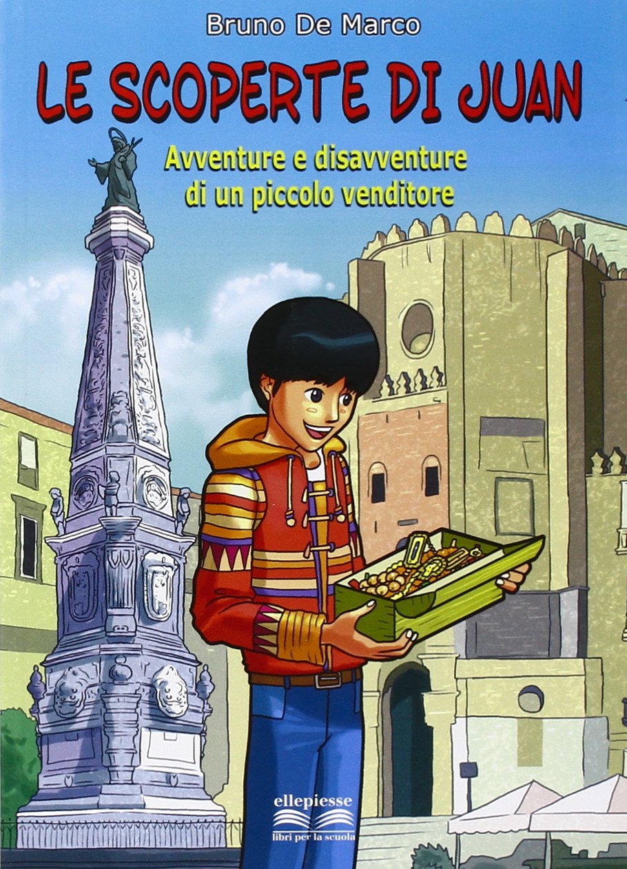 Le scoperte di Juan. Avventure e disavventure di un piccolo venditore book
