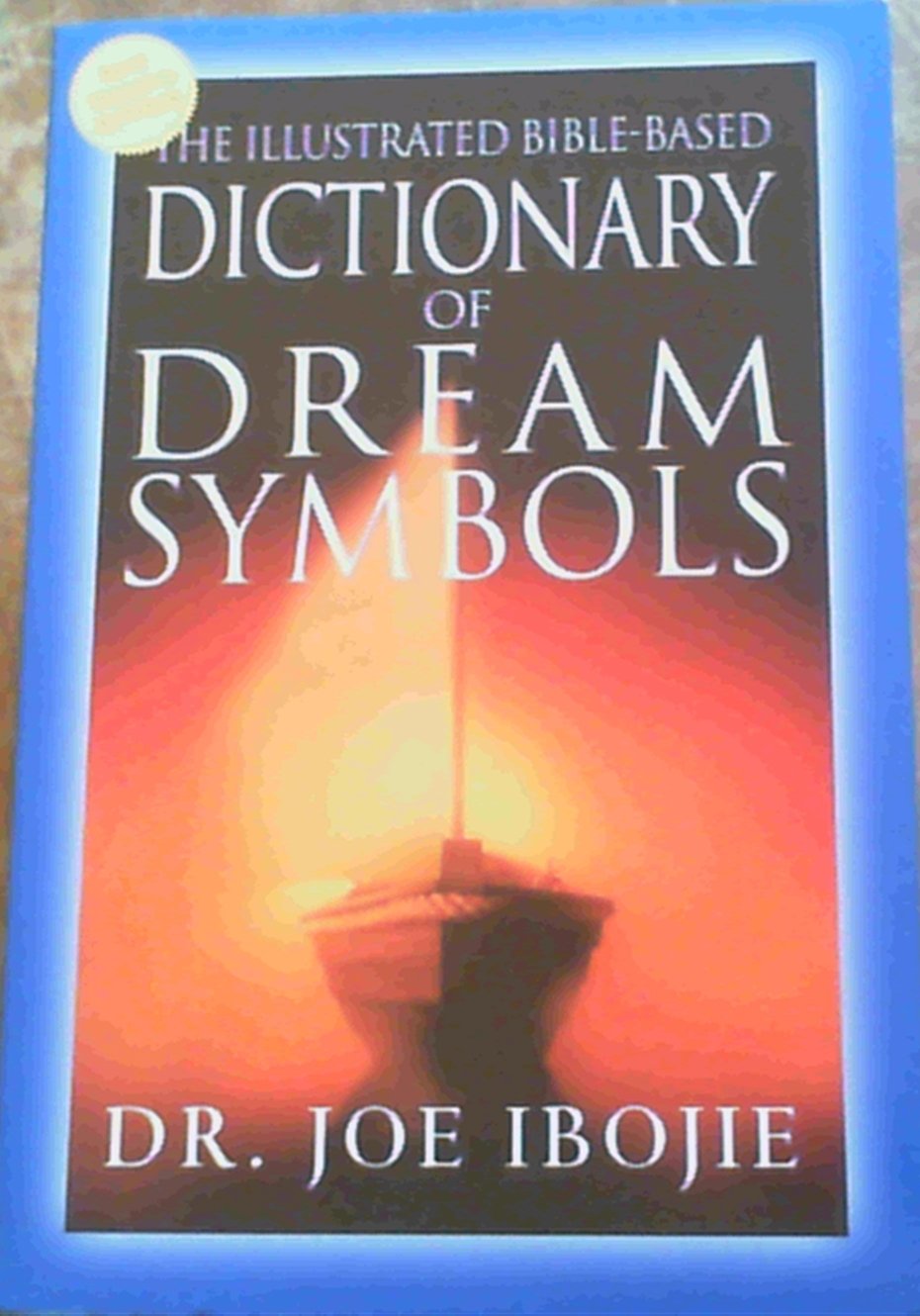 The Illustrated Bible-Based Dictionary of Dream Symbols Psychology