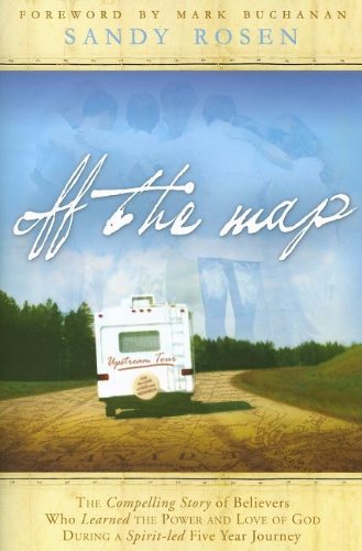 Off the Map: The Compelling Story of Believers Who Learned the Power and Love of God During a Spirit-Led Five Year Journey book